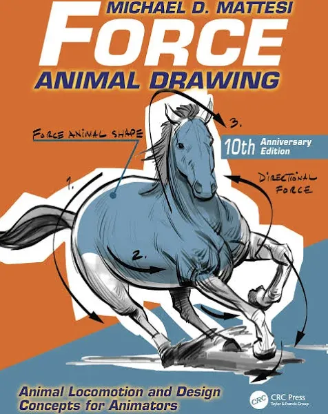 Force: Animal Drawing: Animal Locomotion and Design Concepts for Animators