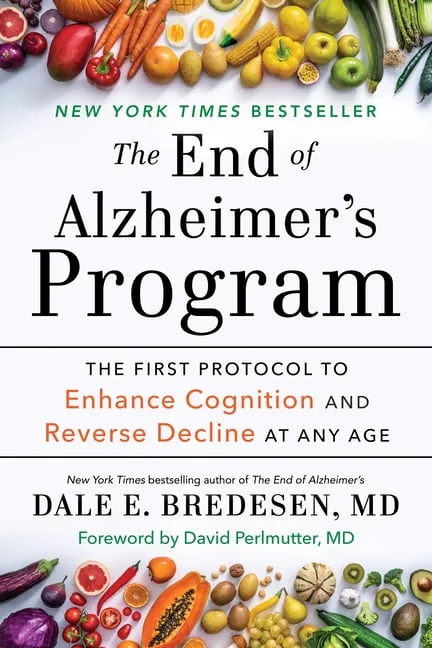 The End of Alzheimer's Program: The First Protocol to Enhance Cognition and Reverse Decline at Any Age [Book]