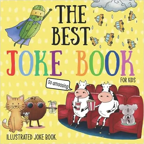 The Best Joke Book For Kids: Illustrated Silly Jokes For Ages 3-8.The Best Joke Book For Kids: Illustrated Silly Jokes For Ages 3-8.