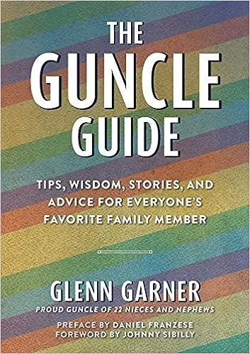 The Guncle Guide: Tips, Wisdom, Stories, and Advice for Everyone's Favorite Family Member by  Glenn Garner - from Goodwill of the San Francisco Bay (SKU: 49FUKU000UXH)