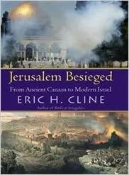 Jerusalem Besieged: From Ancient Canaan to Modern Israel