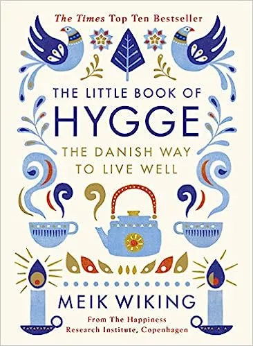 The Little Book of Hygge: The Danish Way to Live Well [Book]