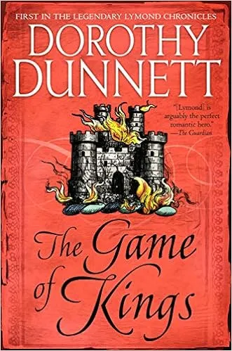 The Game of Kings: Book One in the Legendary Lymond Chronicles