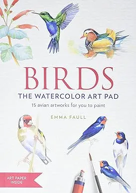 Birds the Watercolor Art Pad: 15 Avian Artworks for You to Paint [Book]