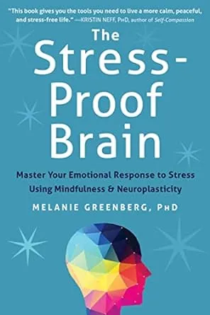 The Stress-Proof Brain: Master Your Emotional Response to Stress Usi - VERY GOOD