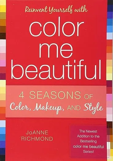 Reinvent Yourself with Color Me Beautiful: Four Seasons of Color, Makeup, and Style