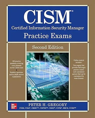 Cism Certified Information Security Manager Practice Exams, Second Edition: New