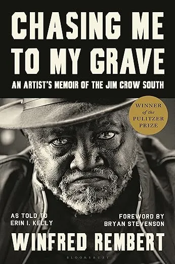 Chasing Me to My Grave: An Artist’s Memoir of the Jim Crow South, with a foreword by Bryan Stevenson