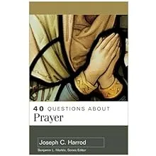 40 Questions about Prayer [Book]