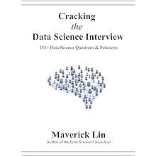 Cracking the Data Science Interview: 101+ Data Science Questions & Solutions by ...