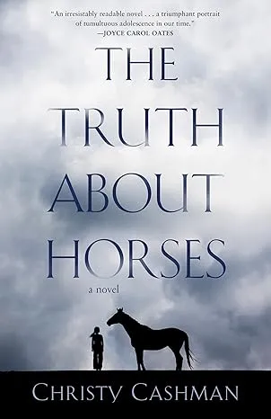 The Truth about Horses: A Novel [Book]