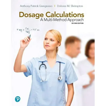 Dosage Calculations: A Multi-Method Approach