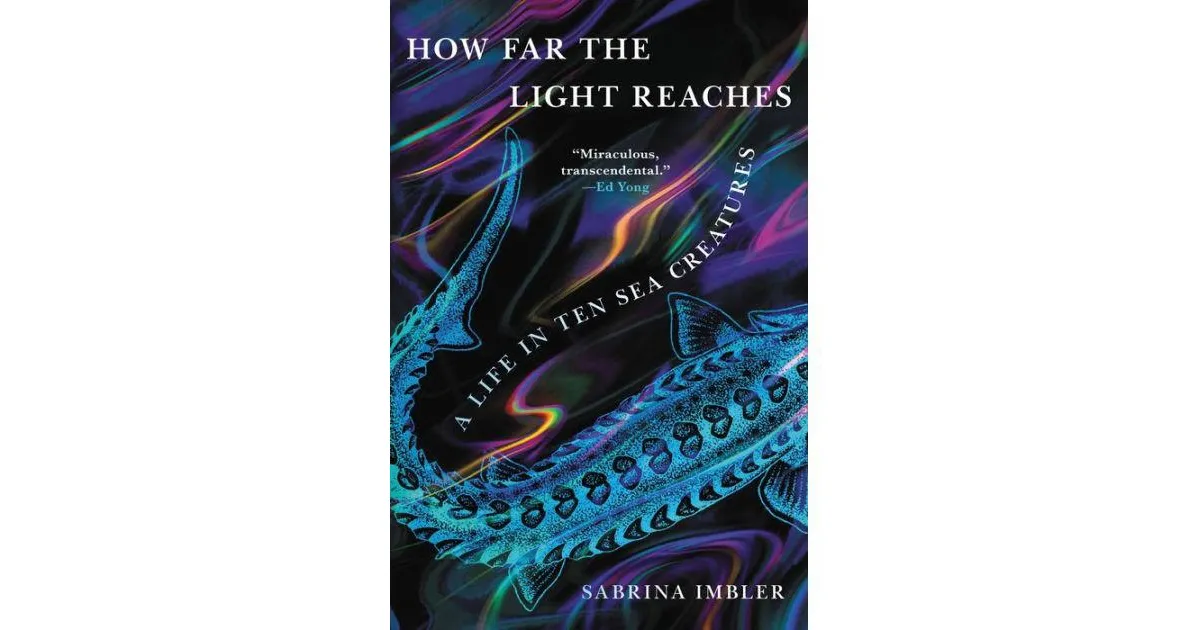 How Far the Light Reaches: A Life in Ten Sea Creatures by  Sabrina Imbler - from Phillybooks COM LLC (SKU: 531ZZZ01H2DH_ns)