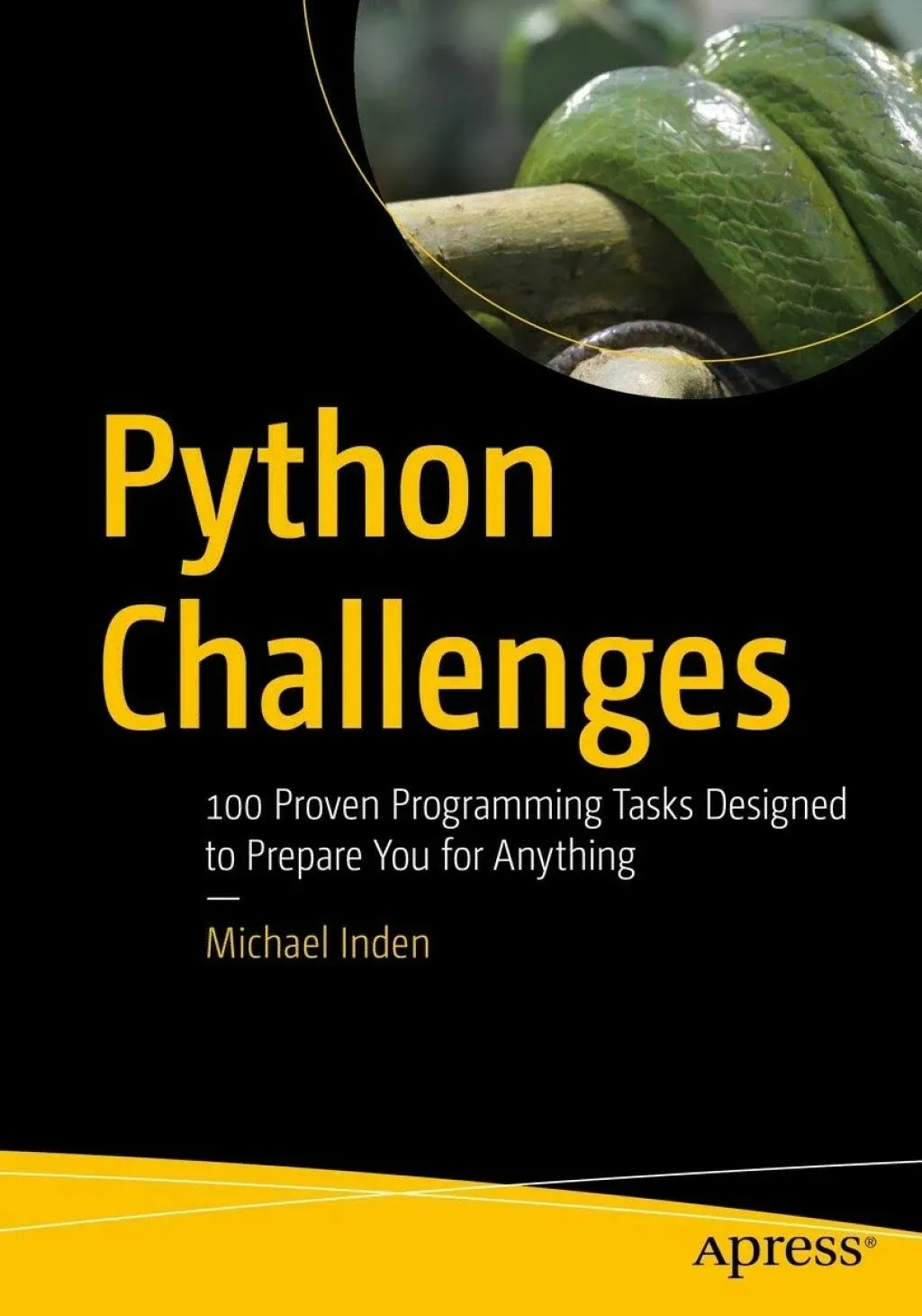 Python Challenges: 100 Proven Programming Tasks Designed to Prepare You for ...