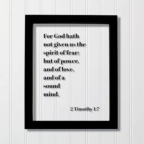 2 Timothy 1:7 - For God hath not given us the spirit of fear; but of power, and of love, and of a sound mind - Scripture Frame - Bible Verse