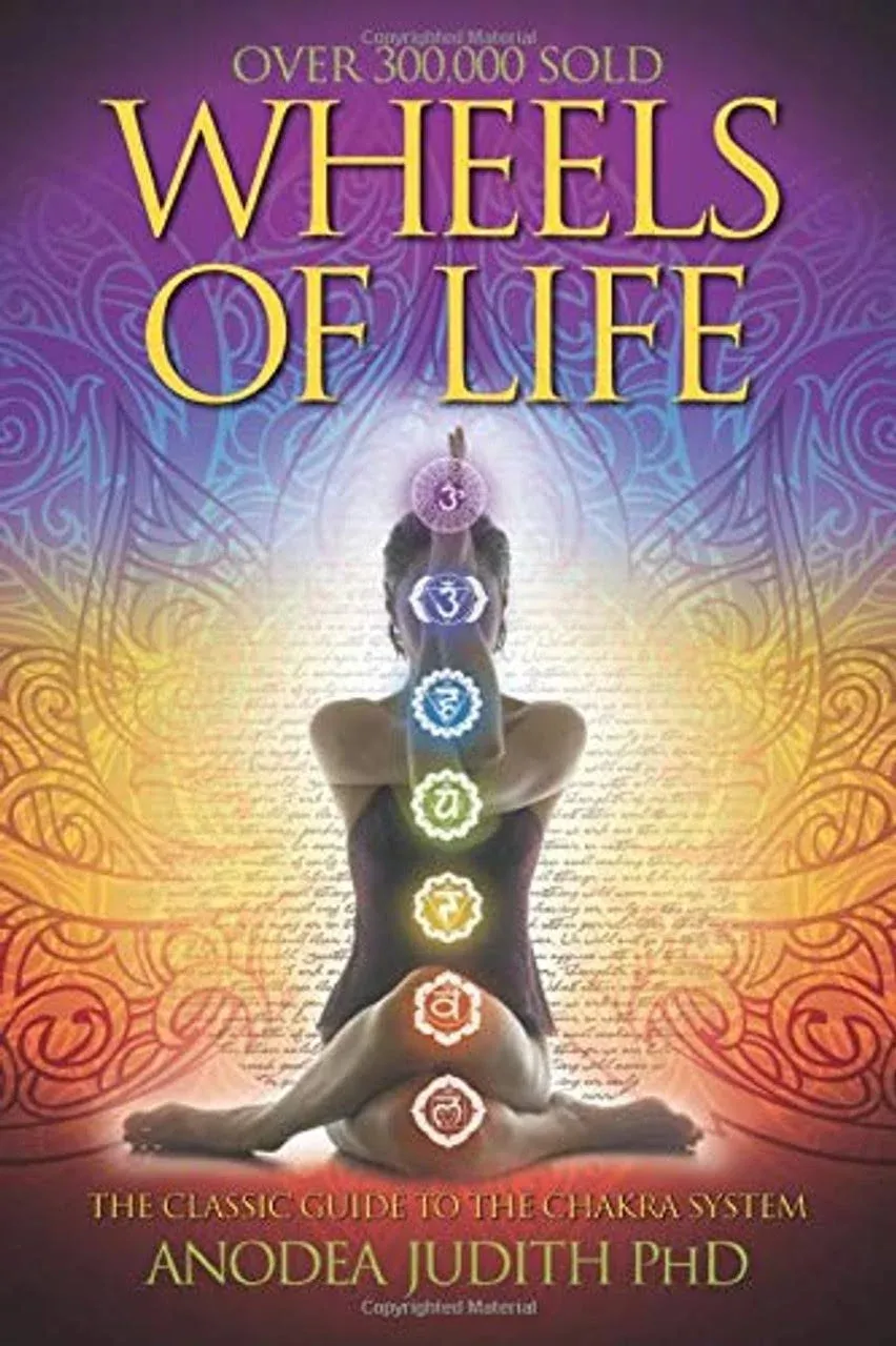 Wheels of Life: A User&#039;s Guide to the Chakra System a User&#039;s Guide to the Chakra