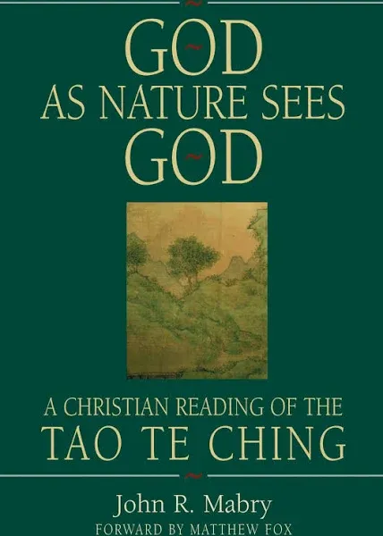 God as Nature Sees God: A Christian Reading of the Tao Te Ching