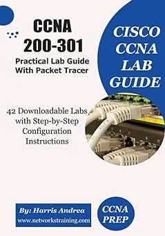 CCNA 200-301 Lab Guide Book with Packet Tracer Downloadable Labs: Step-by-Step Practical Labs for CCNA Practise