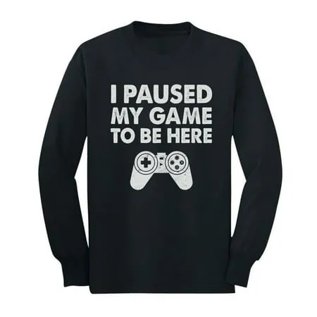 Tstars I Paused My Game to Be Here Shirt - Humorous Birthday Gift for Gamer Boys - Long Sleeve Gaming T-Shirt - Geek Culture Tee - Cool Video Game Humor Apparel - Funny Birthday Gift for Gamers