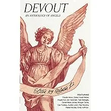 Devout: An Anthology of Angels [Book]