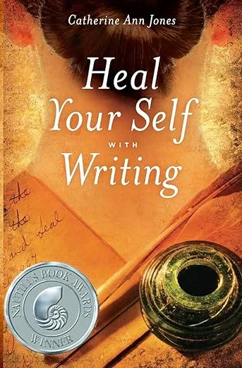 Heal Your Self with Writing