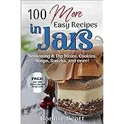 100 More Easy Recipes In Jars