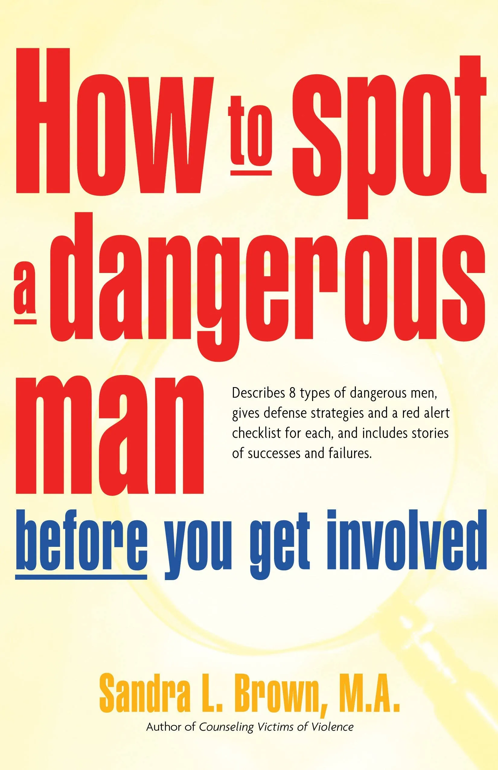 How to Spot a Dangerous Man Before You Get Involved