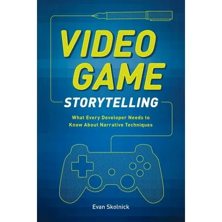 Video Game Storytelling: What Every Developer Needs to Know about Narrative Techniques [Book]