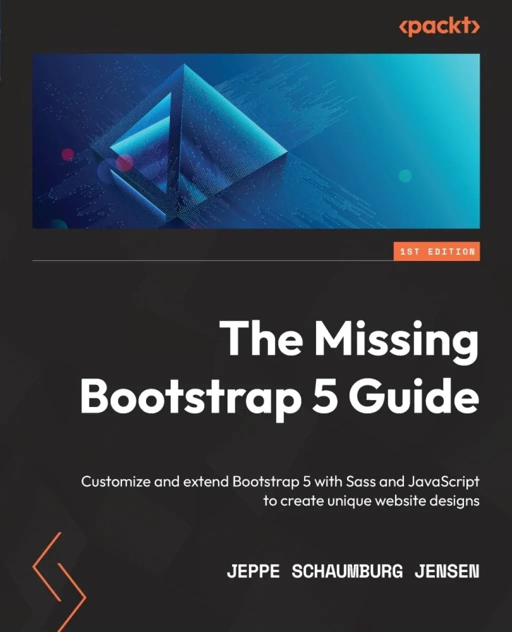 The Missing Bootstrap 5 Guide: Customize and Extend Bootstrap 5 with Sass and ...