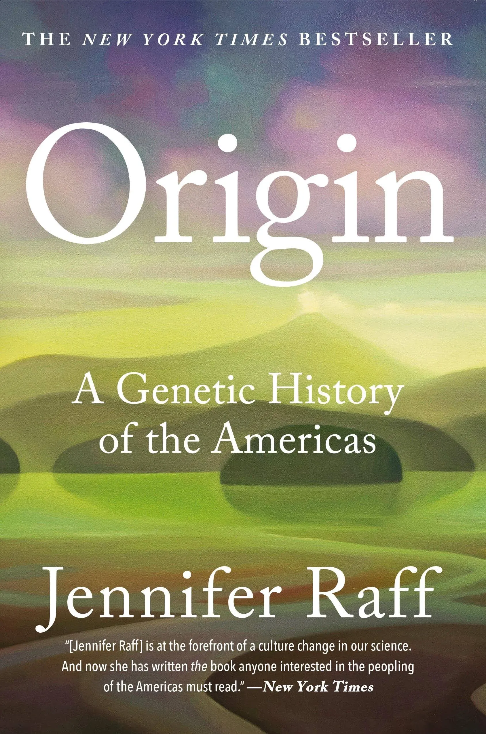 Origin: A Genetic History of the Americas by Jennifer Raff: New