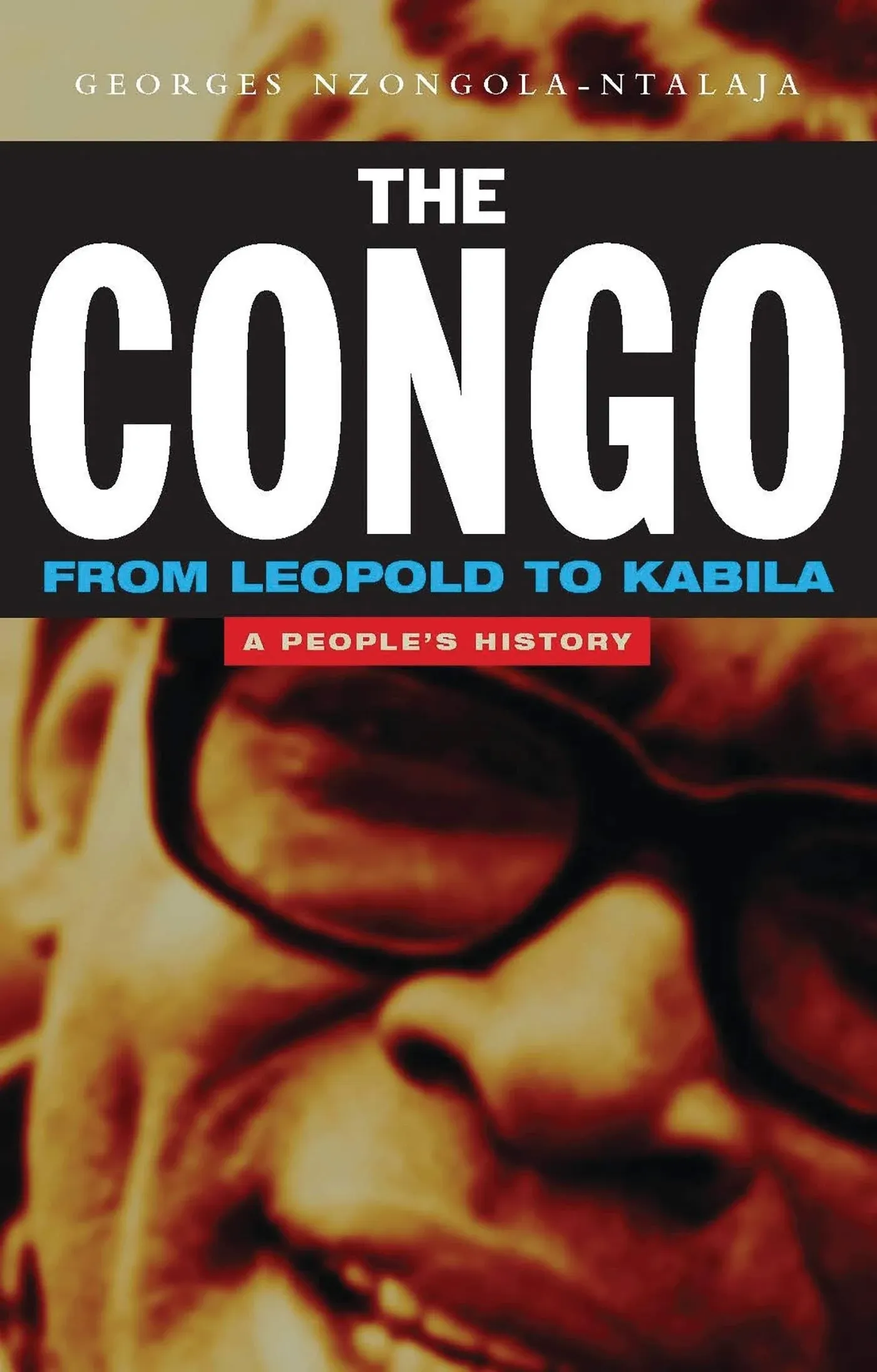 The Congo from Leopold to Kabila: A People&#039;s History: By Nzongola-Ntala<wbr/>ja, Ge...