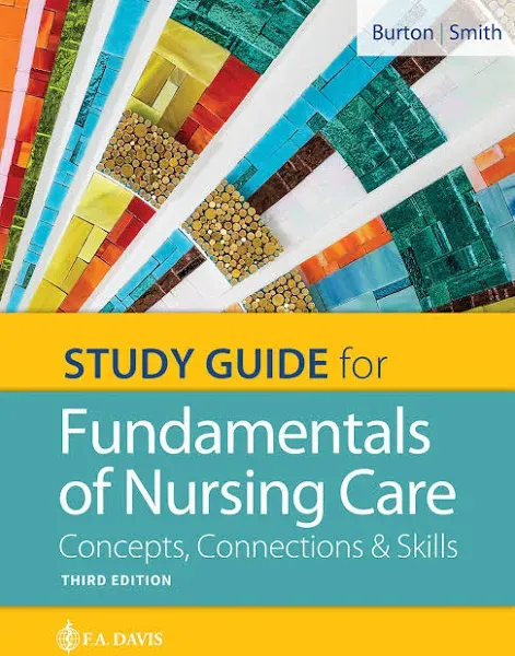 Study Guide for Fundamentals of Nursing Care: Concepts, Connections &amp; Skills