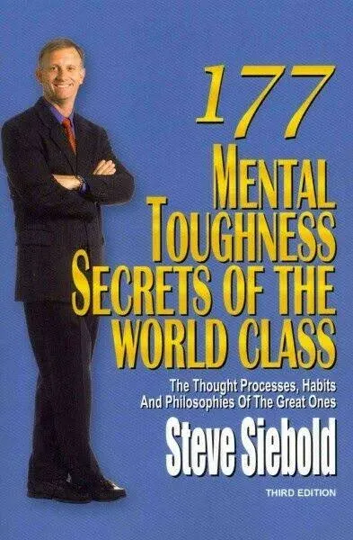 177 Mental Toughness Secrets of the World Class: The Thought Processes, Habits