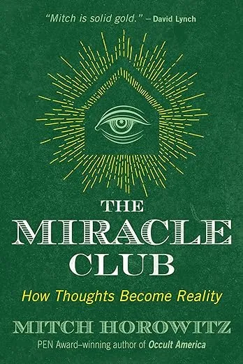 The Miracle Club: How Thoughts Become Reality