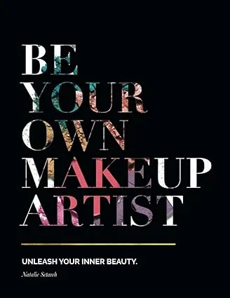 Be Your Own Makeup Artist: Unleash Your Inner Beauty [Book]