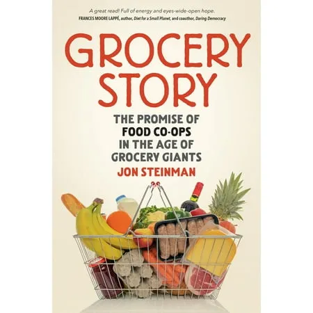 Grocery Story: The Promise of Food Co-ops in the Age of Grocery Giants