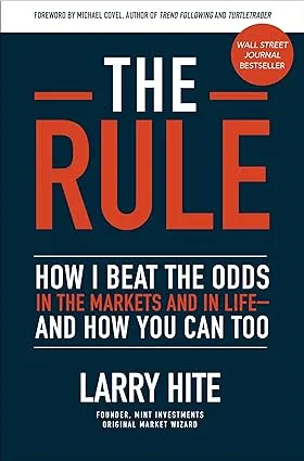 The Rule: How I Beat the Odds in the Markets and in Life—and How You Can Too