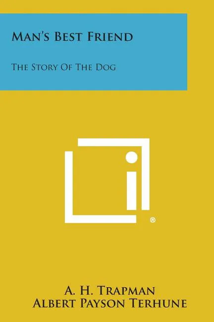 Man's Best Friend : The Story of the Dog