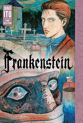 Frankenstein: Junji Ito Story Collection