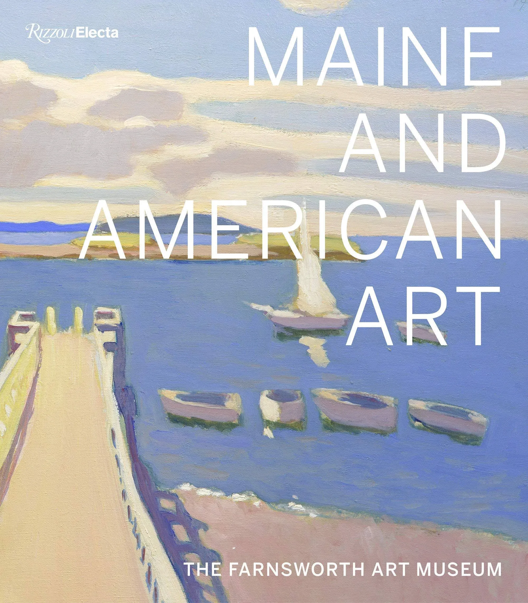 Maine and American Art: The Farnsworth Art Museum [Book]