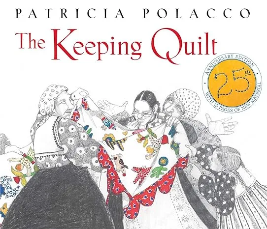 The Keeping Quilt: 25th Anniversary Edition 