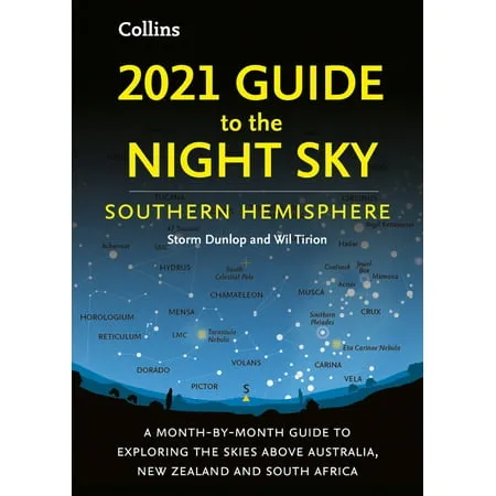 2021 Guide to the Night Sky Southern Hemisphere : A Month-by-Month Guide to Exploring the Skies Above Australia New Zealand and South Africa (Paperback)