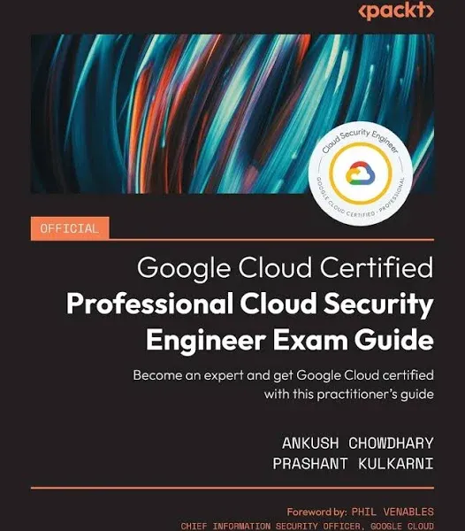 Official Google Cloud Certified Professional Cloud Security Engineer Exam Guide ...