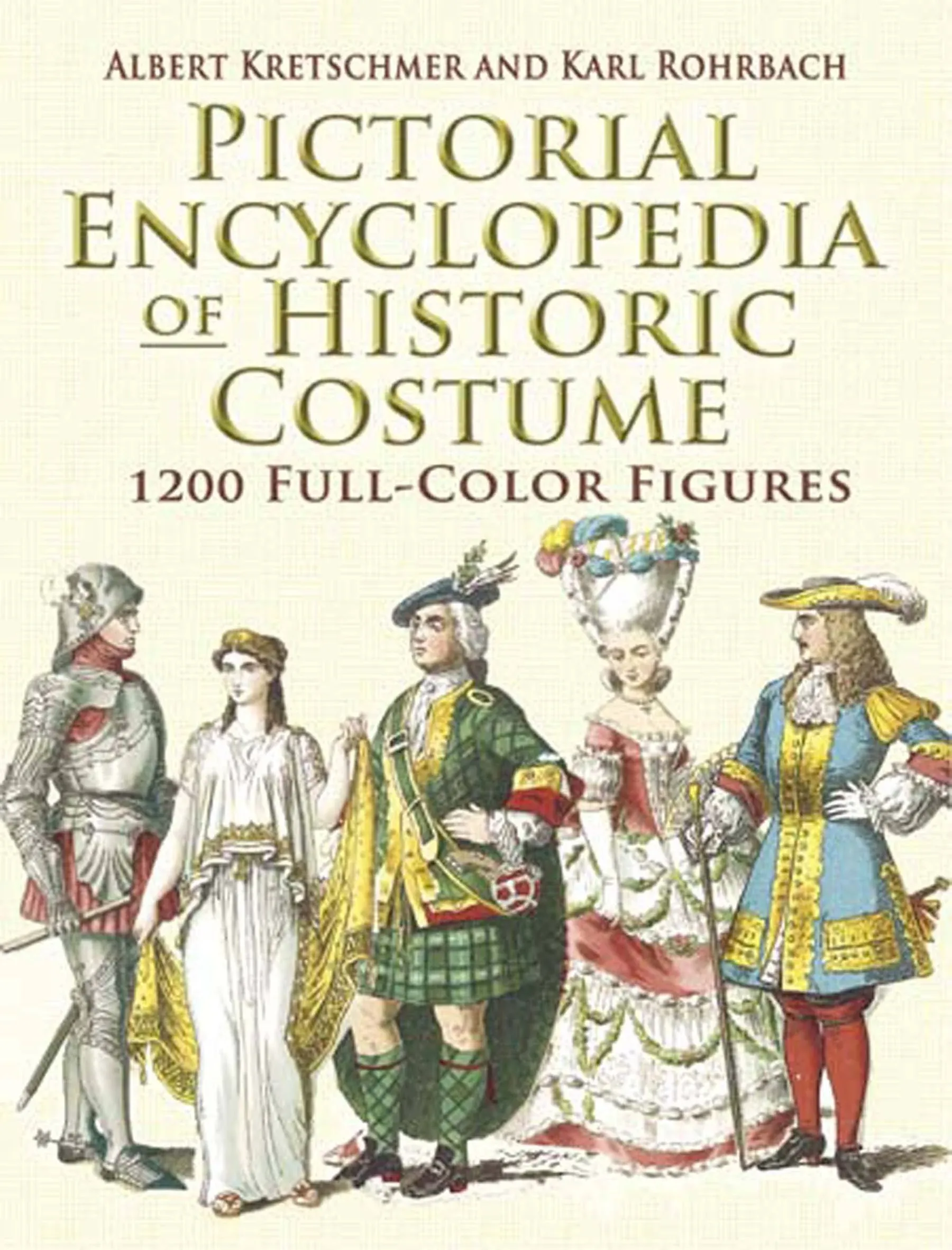 Pictorial Encyclopedia of Historic Costume: 1200 Full-Color Figures [Book]