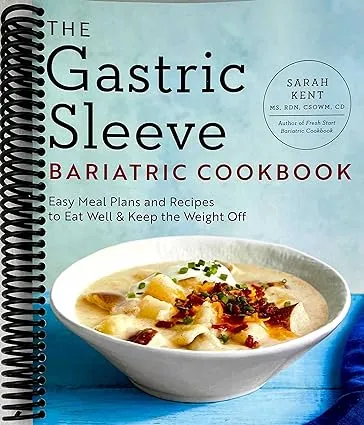 The Gastric Sleeve Bariatric Cookbook: Easy Meal Plans and Recipes to Eat Well & Keep the Weight Off