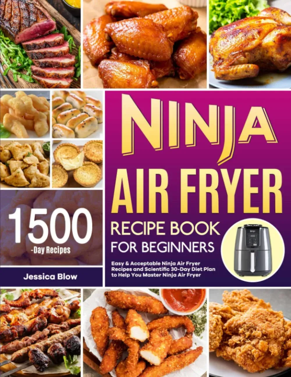 Ninja Air Fryer Recipe Book for Beginners: Easy & Acceptable Ninja Air Fryer Recipes and Scientific 30-Day Diet Plan to Help You Master Ninja Air Fryer