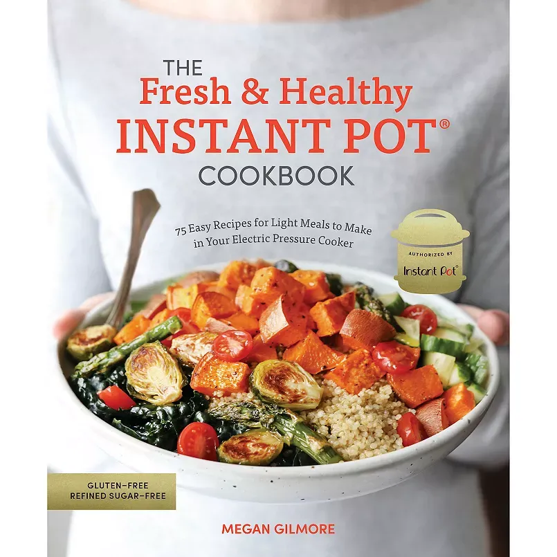 The Fresh & Healthy Instant Pot Cookbook