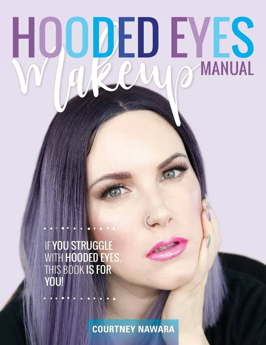 Hooded Eyes Makeup Manual: A Practical Eyeshadow Application Guide for Lovely ...