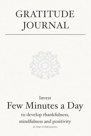 Gratitude Journal: Invest few minutes a day to develop-thankf<wbr/>ulness mindfulness*