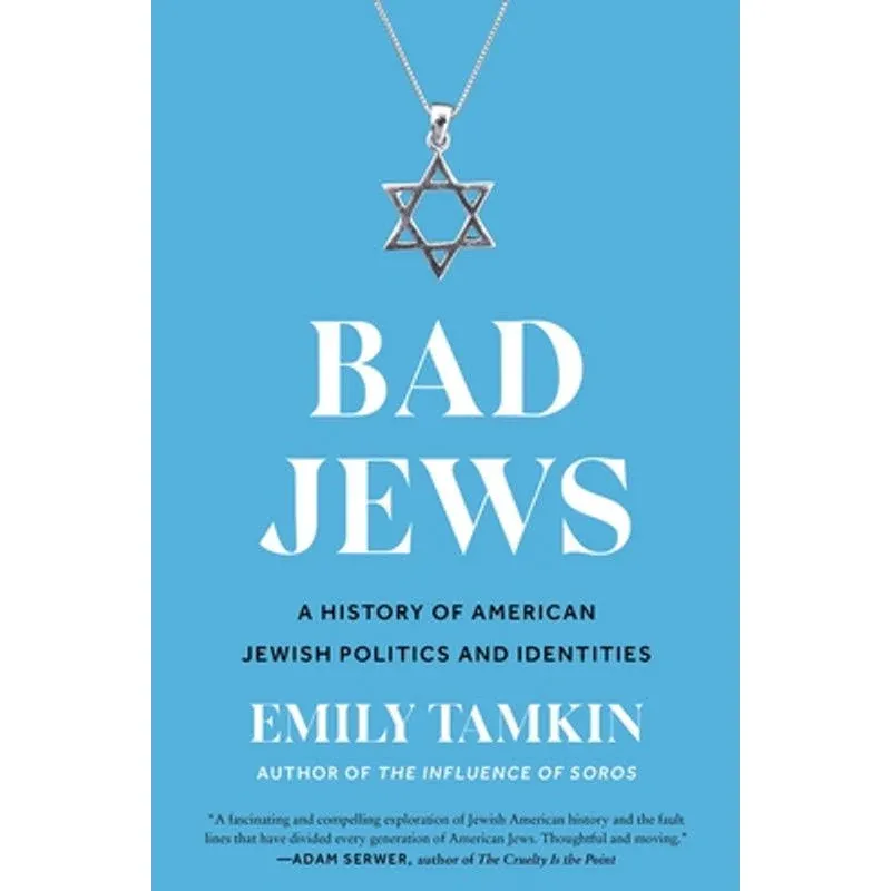 Bad Jews: A History of American Jewish Politics and Identities